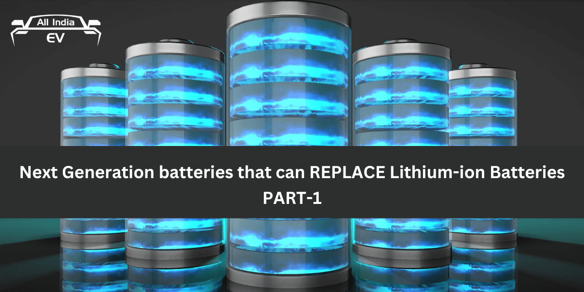 Next Generation batteries part 1