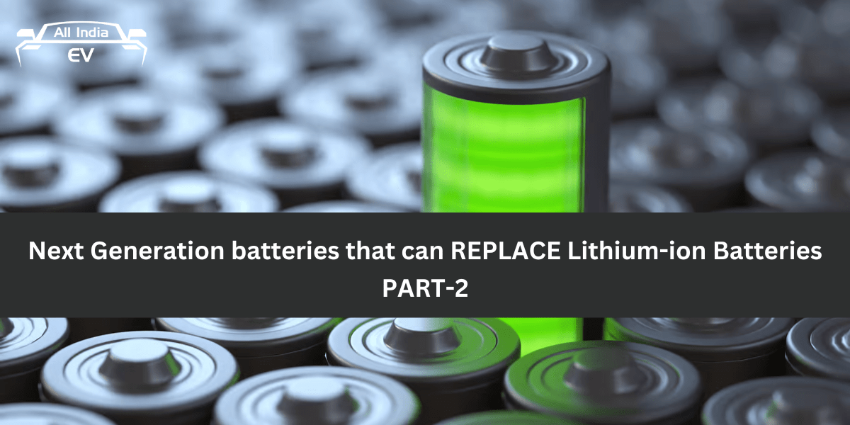 Next Generation batteries part 2