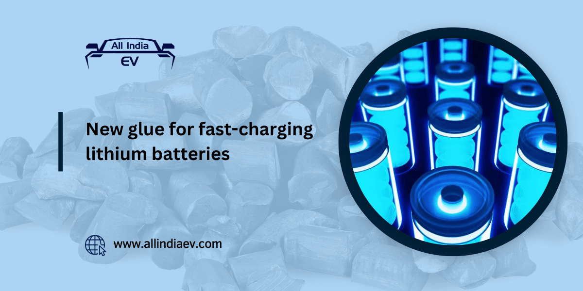 New glue for fast-charging lithium batteries