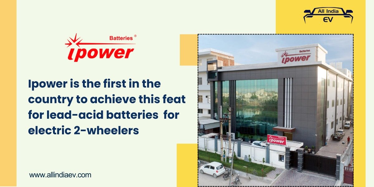 Ipower is first country to get approval on graphene based lead acid batteries for E2W