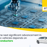 Semiconductors Catalysts for the Next Leap in Electric Vehicles